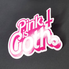 Load image into Gallery viewer, Pink is Goth (Vinyl Sticker)
